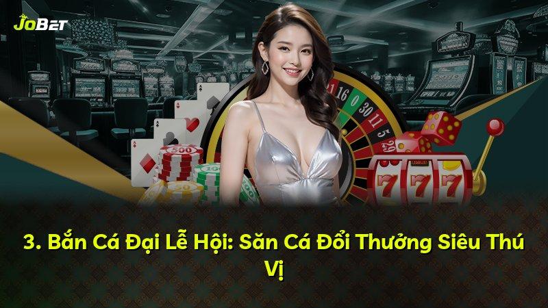 3. Bắn Cá Đại Lễ Hội: Săn Cá Đổi Thưởng Siêu Thú Vị