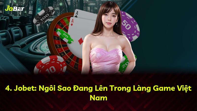 4. Jobet: Ngôi Sao Đang Lên Trong Làng Game Việt Nam