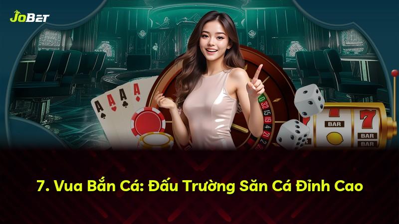 7. Vua Bắn Cá: Đấu Trường Săn Cá Đỉnh Cao
