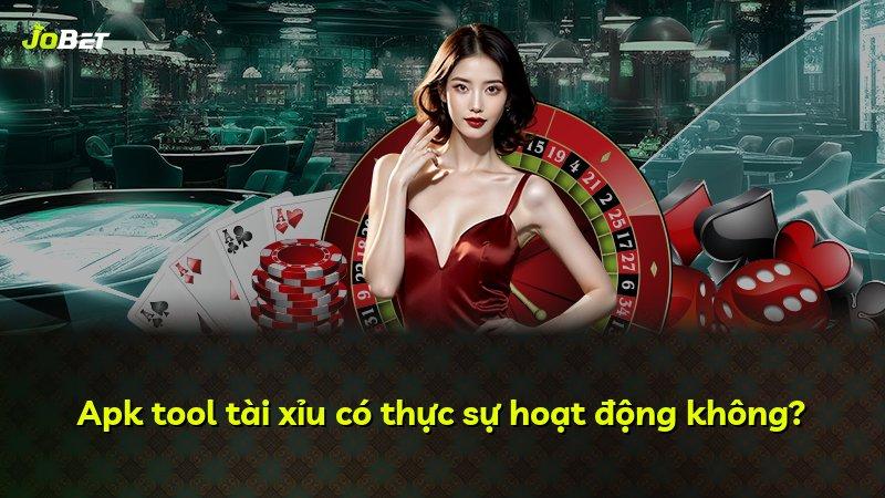 Apk tool tài xỉu có thực sự hoạt động không?
