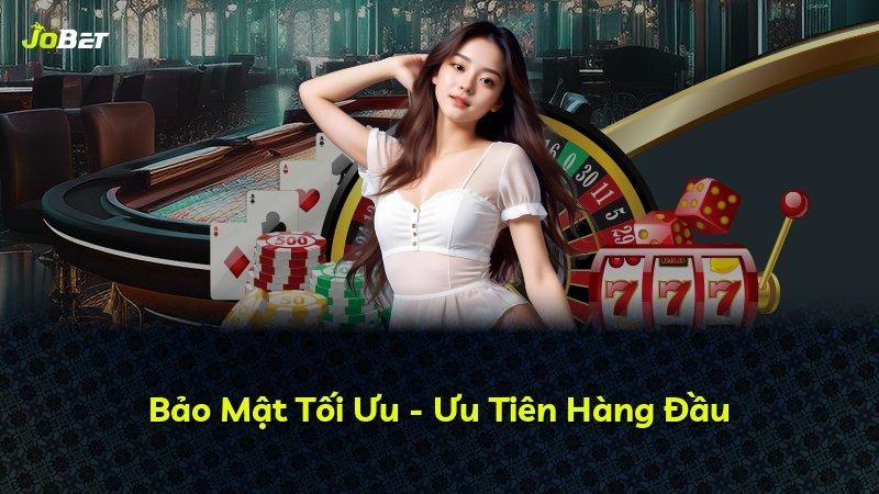 Bảo Mật Tối Ưu - Ưu Tiên Hàng Đầu