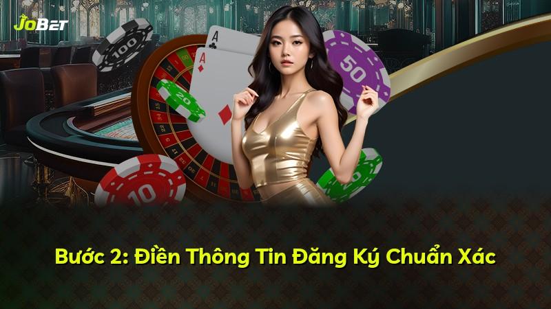 Bước 2: Điền Thông Tin Đăng Ký Chuẩn Xác