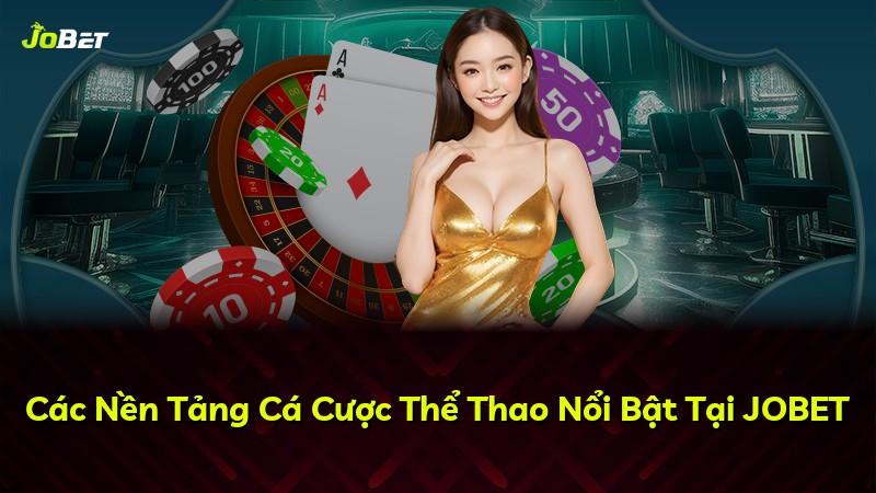 Các Nền Tảng Cá Cược Thể Thao Nổi Bật Tại JOBET