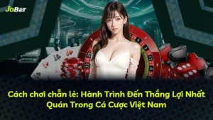Cách chơi chẵn lẻ: Hành Trình Đến Thắng Lợi Nhất Quán Trong Cá Cược Việt Nam
