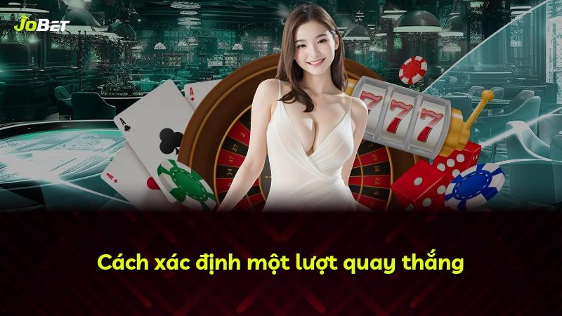 Cách xác định một lượt quay thắng