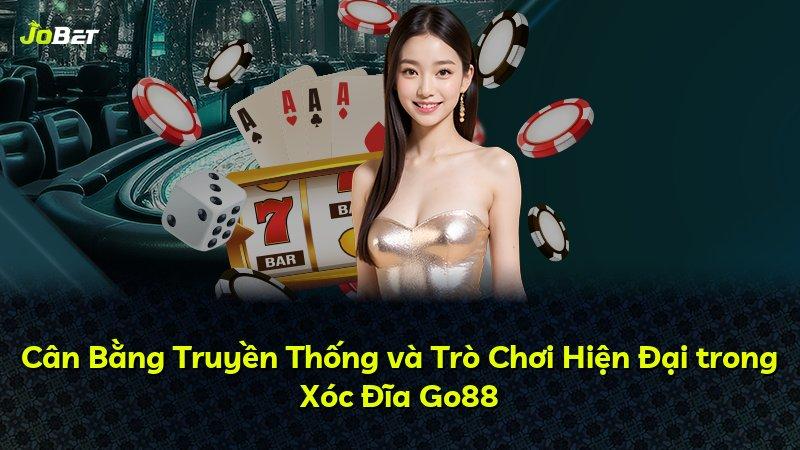 Cân Bằng Truyền Thống và Trò Chơi Hiện Đại trong Xóc Đĩa Go88