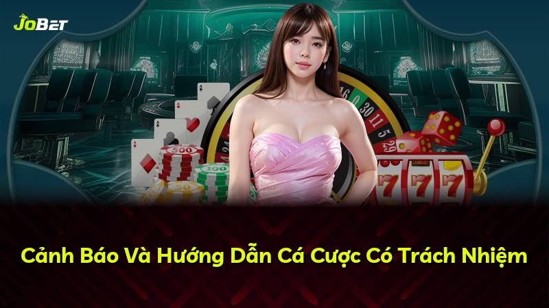 Cảnh Báo Và Hướng Dẫn Cá Cược Có Trách Nhiệm