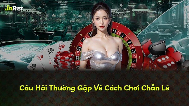 Câu Hỏi Thường Gặp Về Cách Chơi Chẵn Lẻ