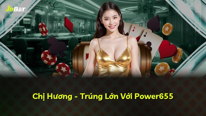 Chị Hương - Trúng Lớn Với Power655