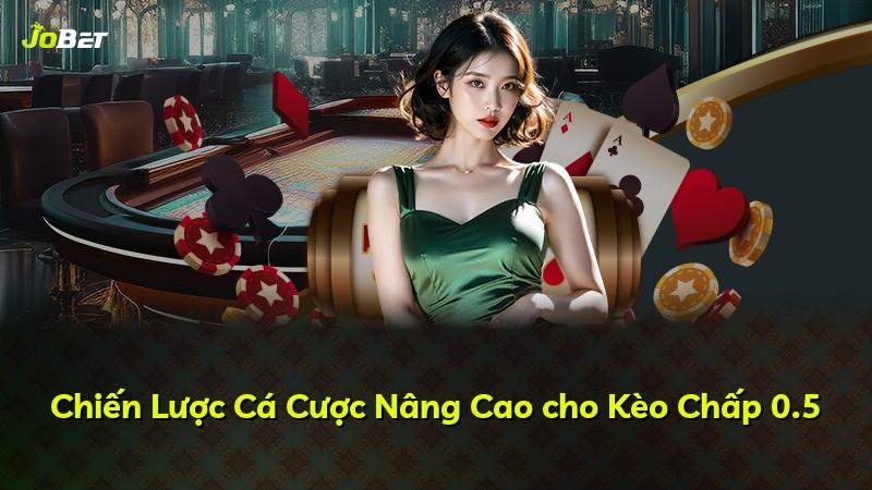 Chiến Lược Cá Cược Nâng Cao cho Kèo Chấp 0.5