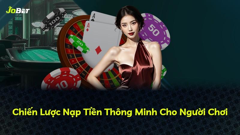 Chiến Lược Nạp Tiền Thông Minh Cho Người Chơi