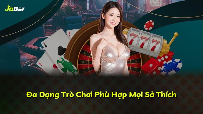 Đa Dạng Trò Chơi Phù Hợp Mọi Sở Thích