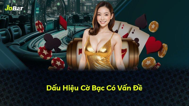 Dấu Hiệu Cờ Bạc Có Vấn Đề