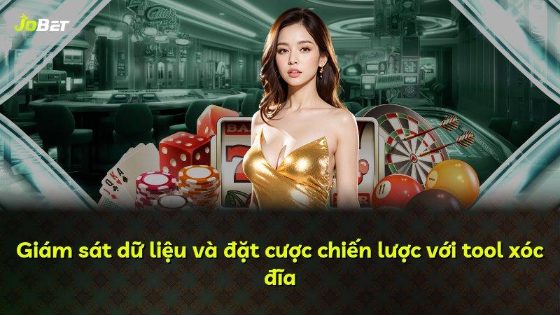 Giám sát dữ liệu và đặt cược chiến lược với tool xóc đĩa