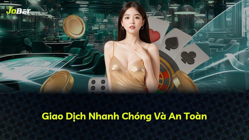Giao Dịch Nhanh Chóng Và An Toàn