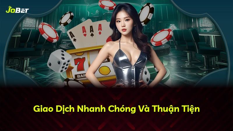 Giao Dịch Nhanh Chóng Và Thuận Tiện