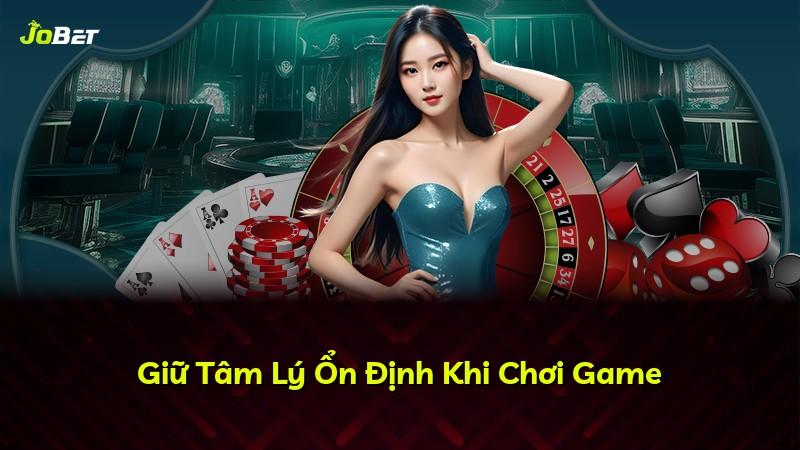 Giữ Tâm Lý Ổn Định Khi Chơi Game