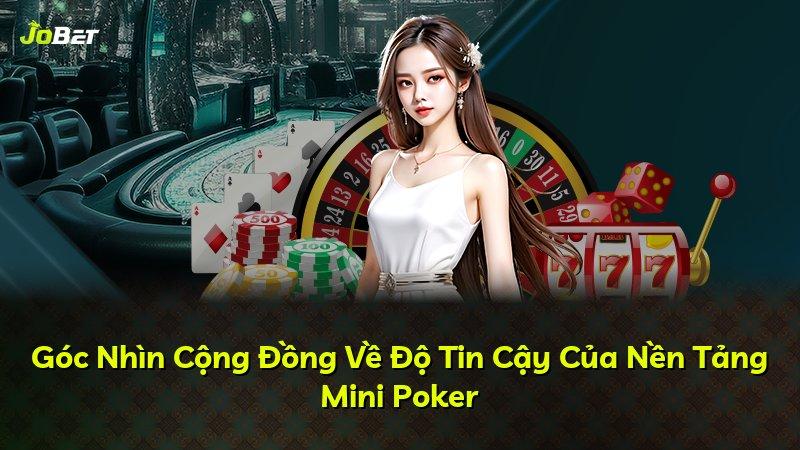 Góc Nhìn Cộng Đồng Về Độ Tin Cậy Của Nền Tảng Mini Poker