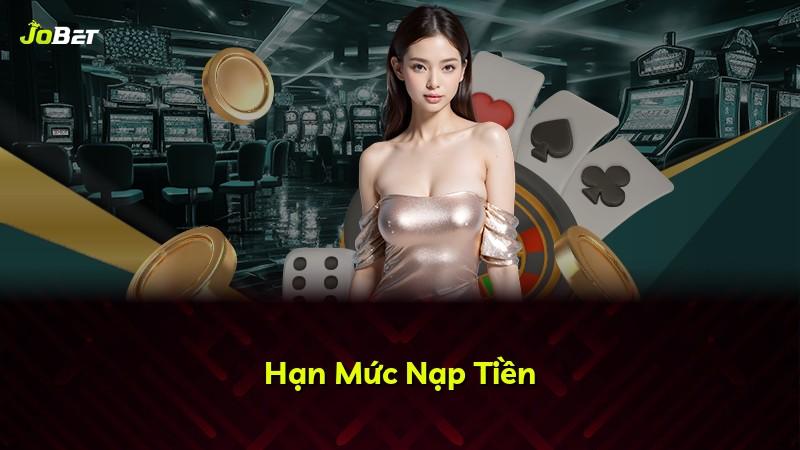 Hạn Mức Nạp Tiền