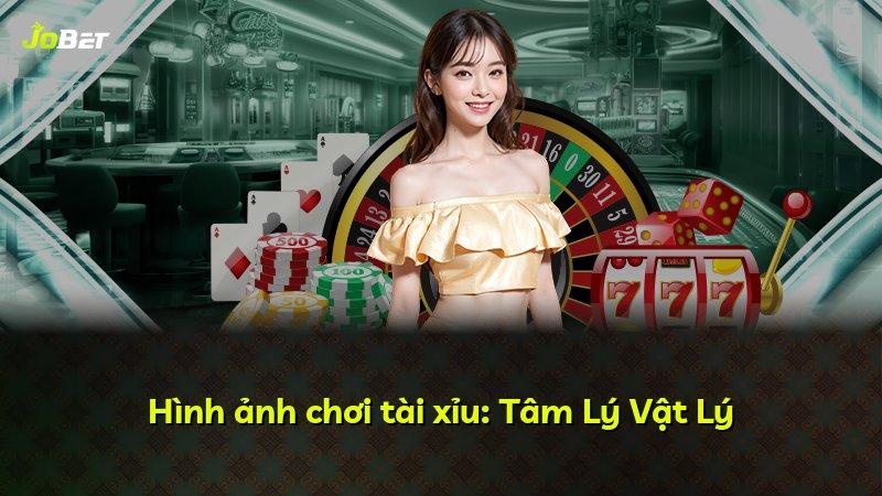 Hình ảnh chơi tài xỉu: Tâm Lý Vật Lý