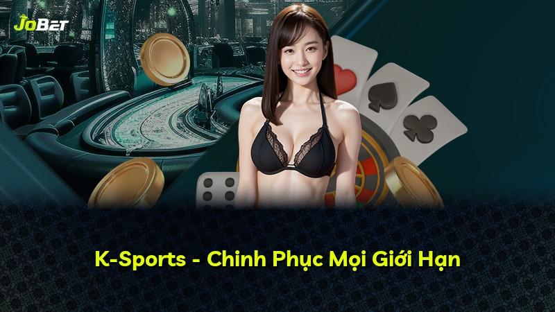 K-Sports - Chinh Phục Mọi Giới Hạn