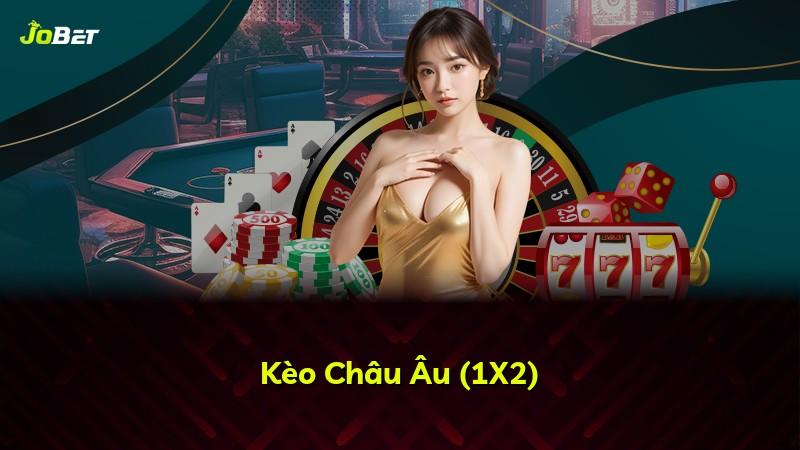 Kèo Châu Âu (1X2)