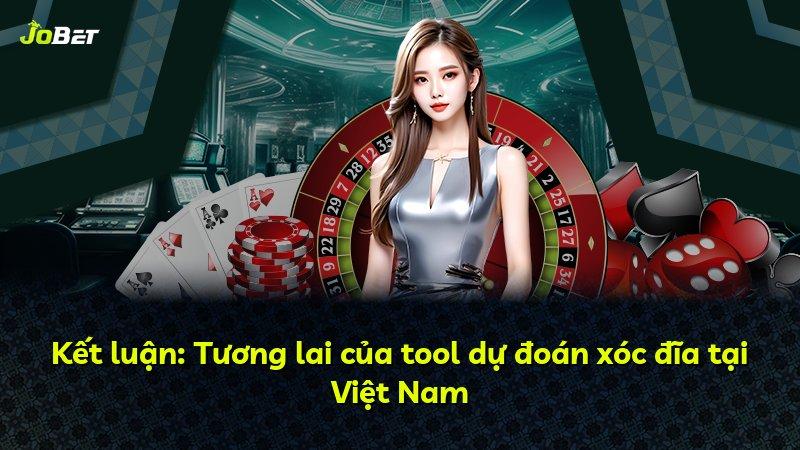 Kết luận: Tương lai của tool dự đoán xóc đĩa tại Việt Nam