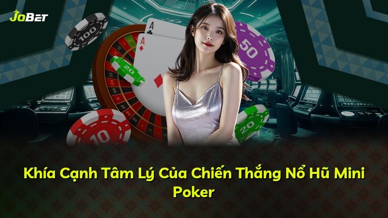 Khía Cạnh Tâm Lý Của Chiến Thắng Nổ Hũ Mini Poker