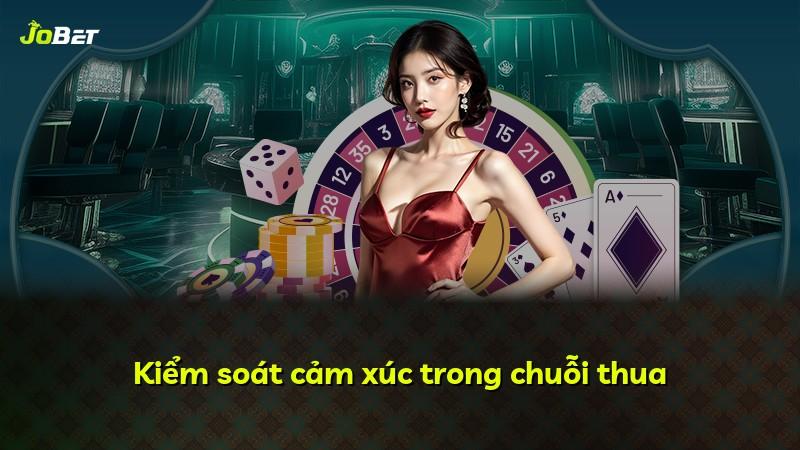 Kiểm soát cảm xúc trong chuỗi thua