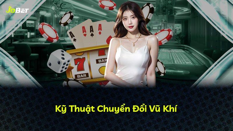 Kỹ Thuật Chuyển Đổi Vũ Khí