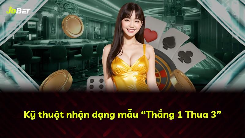 Kỹ thuật nhận dạng mẫu “Thắng 1 Thua 3”