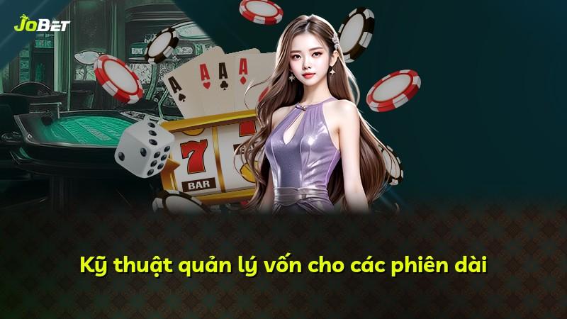 Kỹ thuật quản lý vốn cho các phiên dài