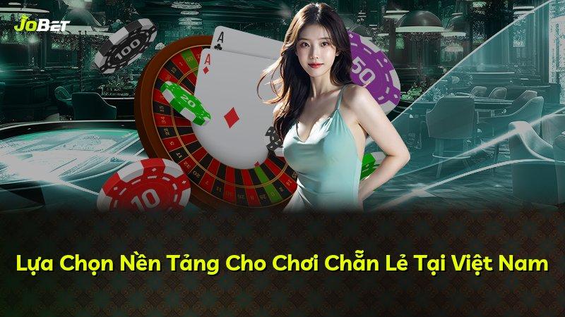 Lựa Chọn Nền Tảng Cho Chơi Chẵn Lẻ Tại Việt Nam