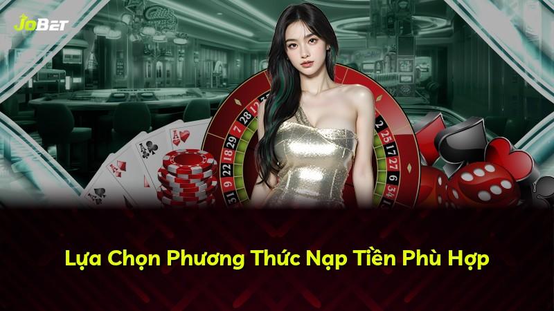 Lựa Chọn Phương Thức Nạp Tiền Phù Hợp