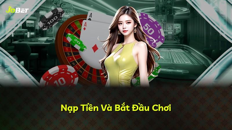 Nạp Tiền Và Bắt Đầu Chơi