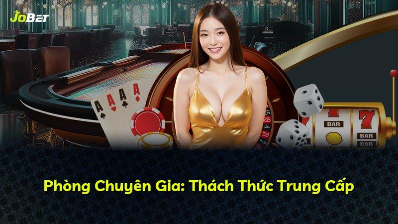 Phòng Chuyên Gia: Thách Thức Trung Cấp