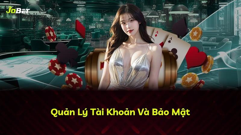 Quản Lý Tài Khoản Và Bảo Mật