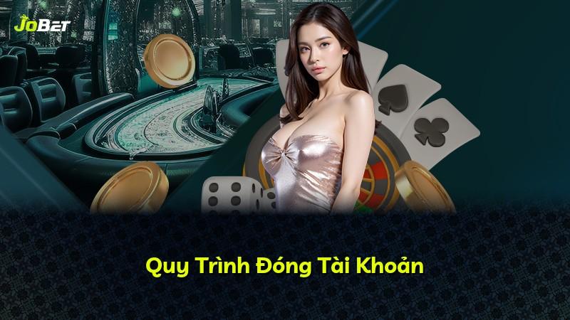 Quy Trình Đóng Tài Khoản