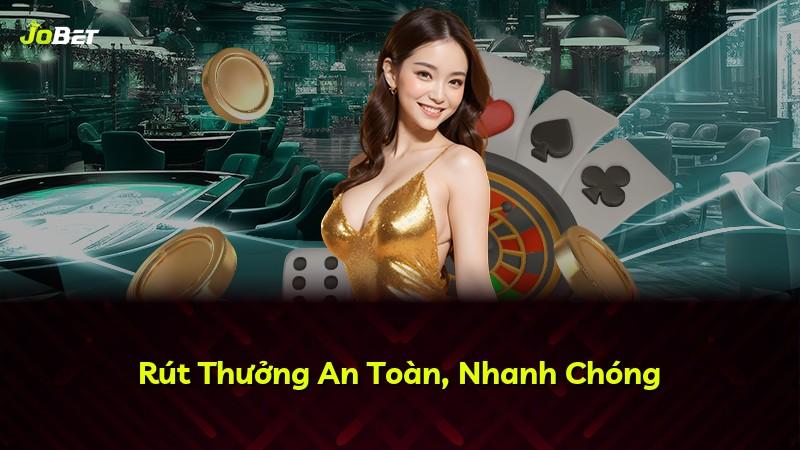 Rút Thưởng An Toàn, Nhanh Chóng