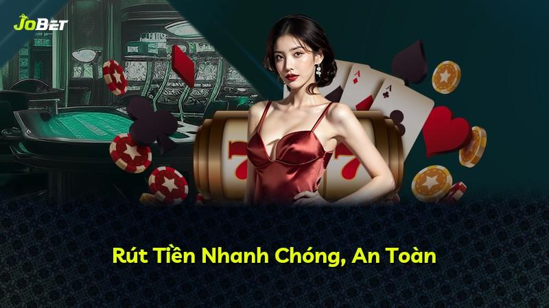 Rút Tiền Nhanh Chóng, An Toàn