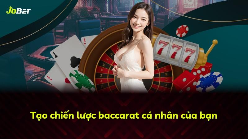 Tạo chiến lược baccarat cá nhân của bạn