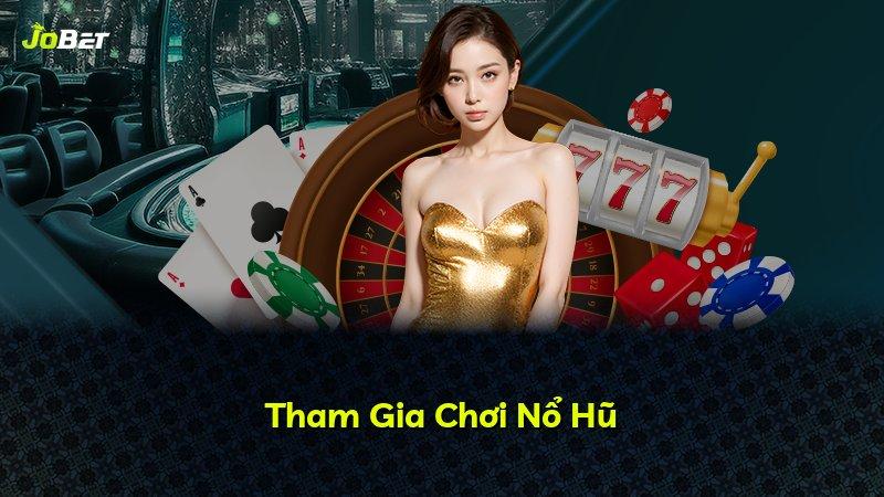 Tham Gia Chơi Nổ Hũ