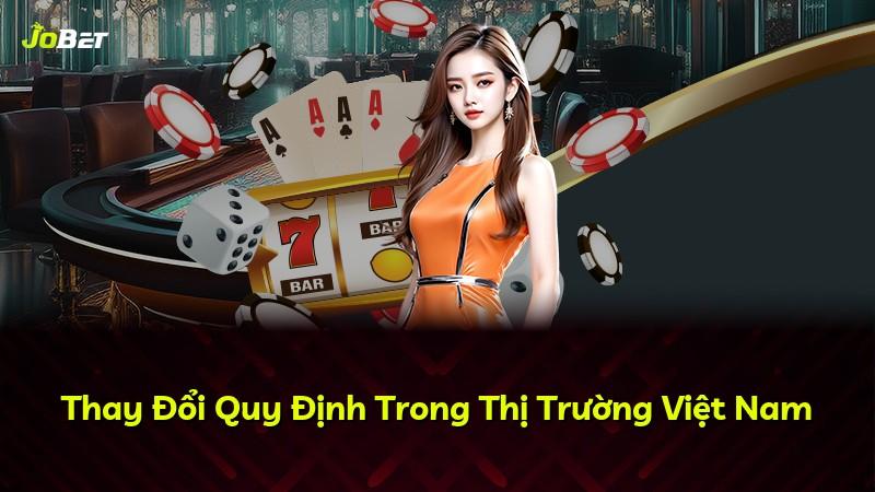 Thay Đổi Quy Định Trong Thị Trường Việt Nam