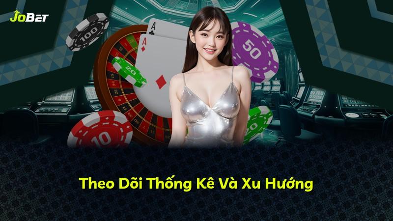 Theo Dõi Thống Kê Và Xu Hướng