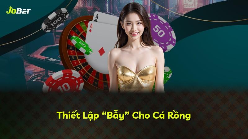 Thiết Lập “Bẫy” Cho Cá Rồng