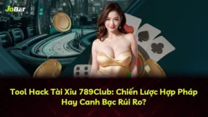Tool Hack Tài Xỉu 789Club: Chiến Lược Hợp Pháp Hay Canh Bạc Rủi Ro?