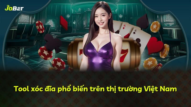 Tool xóc đĩa phổ biến trên thị trường Việt Nam