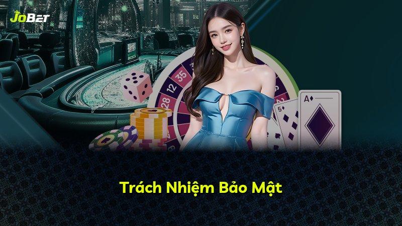 Trách Nhiệm Bảo Mật
