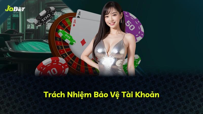 Trách Nhiệm Bảo Vệ Tài Khoản
