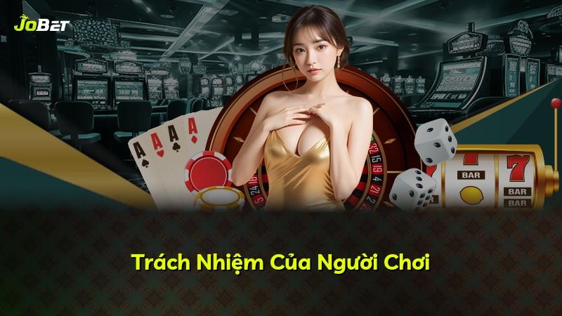 Trách Nhiệm Của Người Chơi